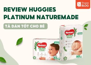 Review Huggies Platinum Nature Made – Tã dán tốt cho bé