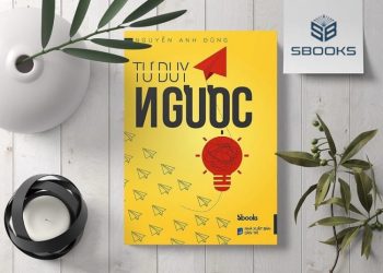 Review sách Tư Duy Ngược – Cuốn sách thay đổi tư duy của bạn